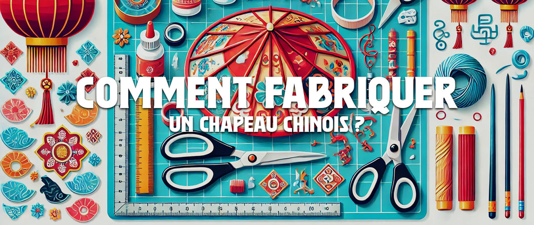 Comment Fabriquer un Chapeau Chinois ?
